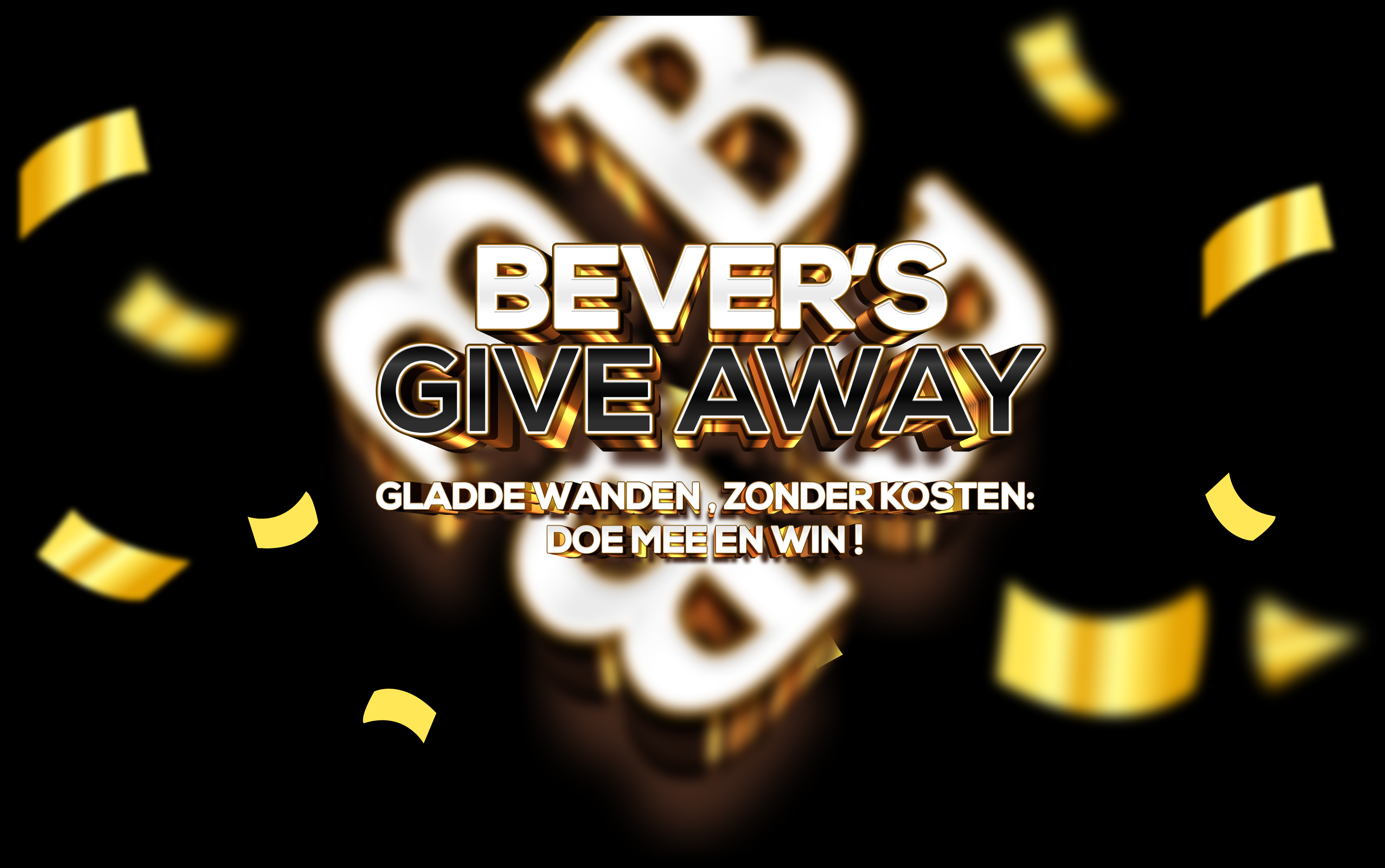 Bever's give away - Gladde wanden, zonder kosten: Doe mee en win!